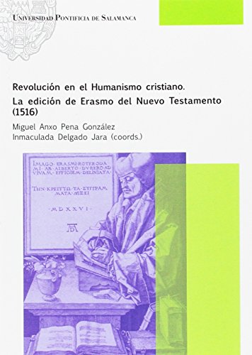 Imagen de archivo de REVOLUCIN EN EL HUMANISMO CRISTIANO. LA EDICIN DE ERASMO DE NUEVO TESTAMIENTO (1516) a la venta por Siglo Actual libros