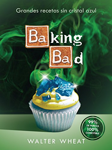 Beispielbild fr Baking Bad : Grandes recetas sin cristal azul zum Verkauf von Better World Books
