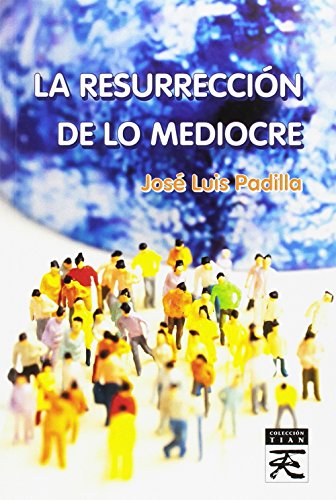 Beispielbild fr La resurreccin de lo mediocre zum Verkauf von Revaluation Books