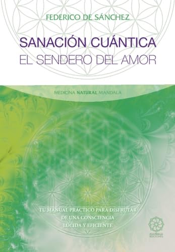 Imagen de archivo de Sanacin Cuntica: TU MANUAL PRCTICO PARA DISFRUTAR DE UNA CONSCIENCIA LCIDA Y EFICIENTE (Spanish Edition) a la venta por Books Unplugged