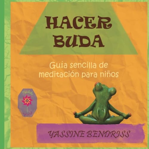 Imagen de archivo de Hacer Buda guia sencilla de meditaciones para nios a la venta por Librera Prez Galds