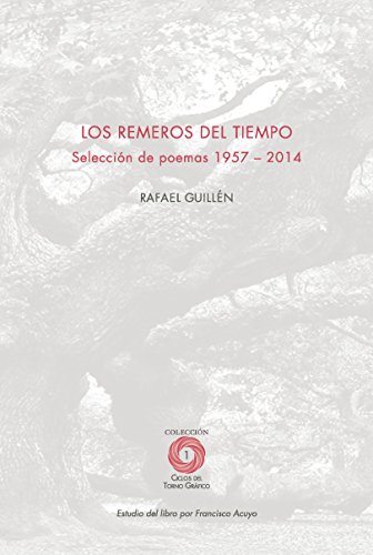 Stock image for LOS REMEROS DEL TIEMPO: SELECCION DE POEMAS, 1957-2014 for sale by KALAMO LIBROS, S.L.