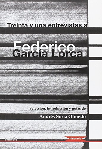 Stock image for TREINTA Y UNA ENTREVISTAS A FEDERICO GARCIA LORCA for sale by KALAMO LIBROS, S.L.