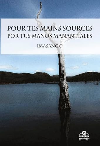 Beispielbild fr Pour tes mains sources / Por us manos manantiales zum Verkauf von Agapea Libros