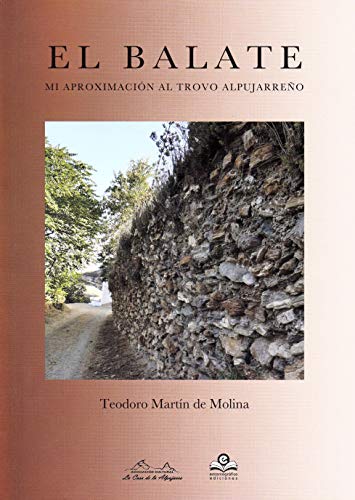 Stock image for EL BALATE: Mi aproximacin al trovo alpujarreo for sale by Agapea Libros