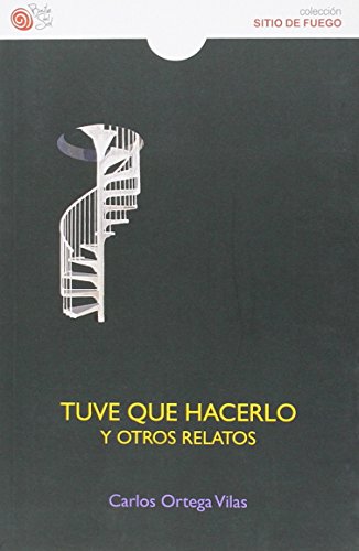 Tuve que hacerlo y otros relatos - Ortega Vilas, Carlos M.