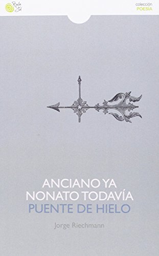 Imagen de archivo de ANCIANO YA NONATO TODAVIA / PUENTE DE HIELO a la venta por KALAMO LIBROS, S.L.