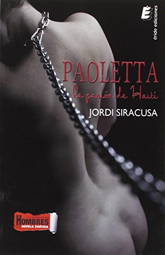 Stock image for Paoletta, la pasin de Hait (La mirada del hombre en la novela ertica) (Spanish Edition) for sale by PIGNATELLI