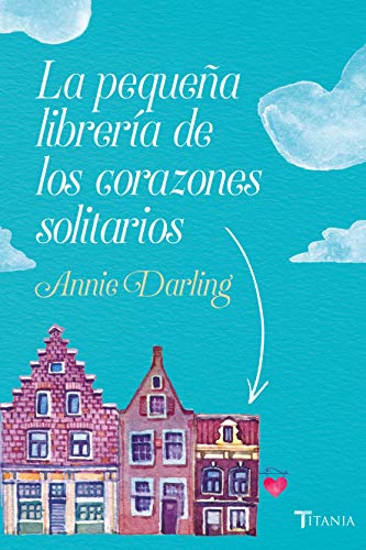 Stock image for La Pequea Librera de Los Corazones Solitarios for sale by Better World Books