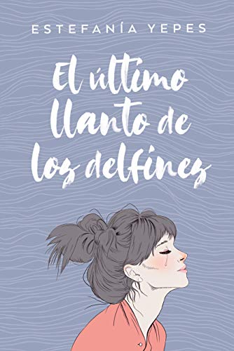 Stock image for El Ultimo Llanto de Los Delfines for sale by Better World Books