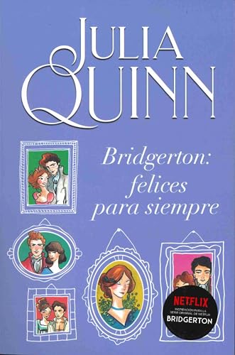 

Bridgerton: Felices para siempre (Spanish Edition)