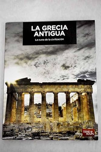 Imagen de archivo de La Grecia antigua: La cuna de la civilizacin a la venta por Ammareal