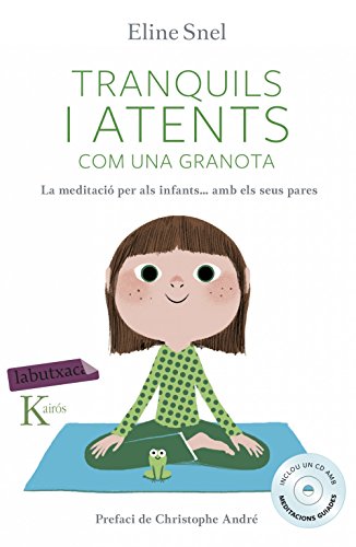 Imagen de archivo de Tranquils i atents com una granota: La meditaci per als infants segons el mtode mindfulness (LABUTXACA, Band 120) a la venta por medimops