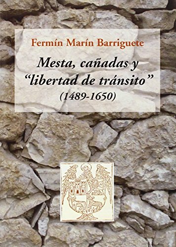 Beispielbild fr MESTA, CAADAS Y "LIBERTAD DE TRNSITO" (1489-1650) zum Verkauf von KALAMO LIBROS, S.L.