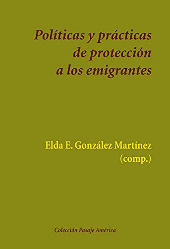 Stock image for POLTICAS Y PRCTICAS DE PROTECCIN A LOS EMIGRANTES for sale by KALAMO LIBROS, S.L.