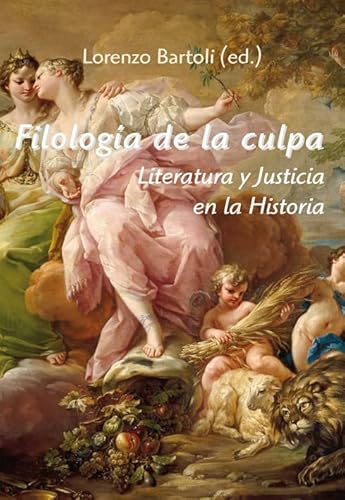 Imagen de archivo de FILOLOGA DE LA CULPA. Literatura y Justicia en la Historia a la venta por KALAMO LIBROS, S.L.