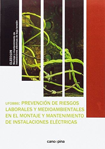 Imagen de archivo de UF0886 Prevencin de riesgos laborales y medioambientales en el montaje y mantenimiento de instalaciones elctricas a la venta por Agapea Libros