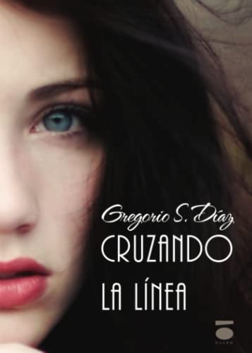 Beispielbild fr Cruzando la lnea (Novela) zum Verkauf von Librera Prncep