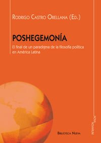 Stock image for POSHEGEMONA: El final de un paradigma de la filosofa poltica en Amrica Latina for sale by KALAMO LIBROS, S.L.