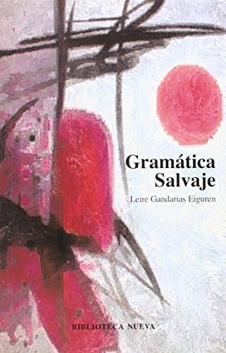 Imagen de archivo de Gramtica salvaje (POESIA CLASICA Y MODERNA) a la venta por medimops