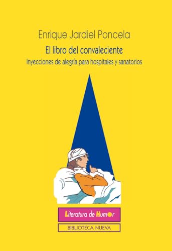 9788416345373: El libro del convaleciente: Inyecciones de alegra para hospitales y sanatorios (LITERATURA DE HUMOR)