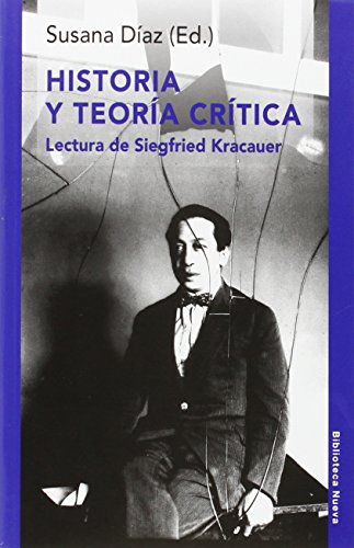 Beispielbild fr Historia y teora crtica : lectura de Siegfried Kracauer (RAZON Y SOCIEDAD, Band 1) zum Verkauf von medimops
