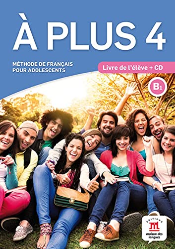 Stock image for Ã  plus! 4 Livre de l'Ã lÃ ve + CD: Ã  plus! 4 Livre de l'Ã lÃ ve + CD (French Edition) for sale by Hippo Books