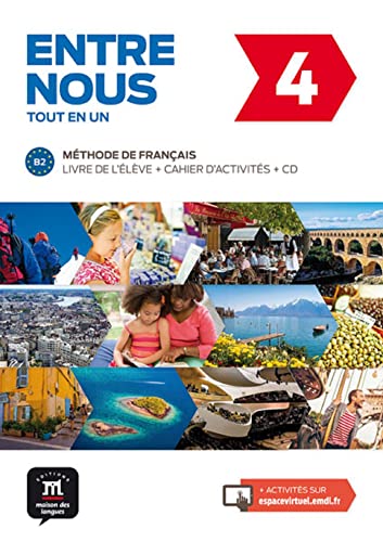 Imagen de archivo de Entre nous 4 Livre de l??l?ve + Cahier + CD: Entre nous 4 Livre de l??l?ve + Cahier + CD (FLE NIVEAU ADULTE TVA 5,5%) (French Edition) a la venta por SecondSale