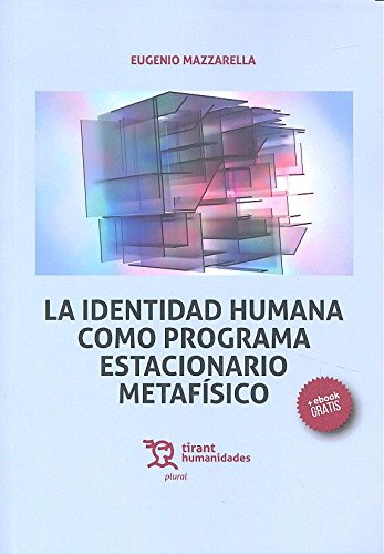 La identidad humana como programa estacionario metafísico. - Eugenio Mazzarella