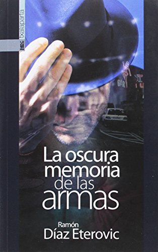 Beispielbild fr OSCURA MEMORIA DE LAS ARMAS, LA zum Verkauf von WorldofBooks