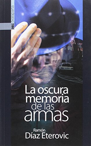 Imagen de archivo de OSCURA MEMORIA DE LAS ARMAS, LA a la venta por WorldofBooks