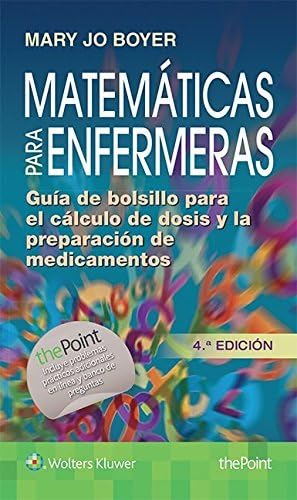 Imagen de archivo de Matemticas para enfermeras: Gua de bolsillo para el clculo de dosis y la preparacin de medicamentos (Spanish Edition) a la venta por Iridium_Books