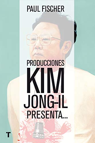 Imagen de archivo de PRODUCCIONES KIM JONG-IL PRESENTA : LA INCREBLE HISTORIA VERDADERA DE COREA DEL NORTE Y DEL SECUESTRO MS OSADO DE TODOS LOS TIEMPOS a la venta por KALAMO LIBROS, S.L.