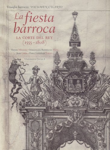 9788416356737: La fiesta barroca. La corte del Rey (1555-1808)