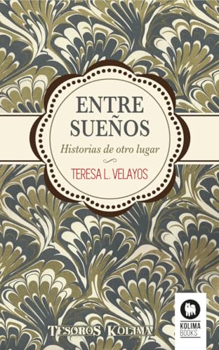 Beispielbild fr ENTRE SUEOS: HISTORIAS DE OTRO LUGAR zum Verkauf von KALAMO LIBROS, S.L.