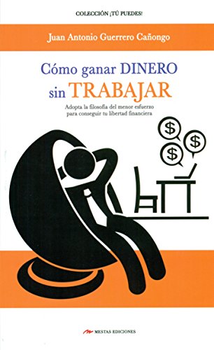 Stock image for COMO GANAR DINERO SIN TRABAJAR for sale by KALAMO LIBROS, S.L.