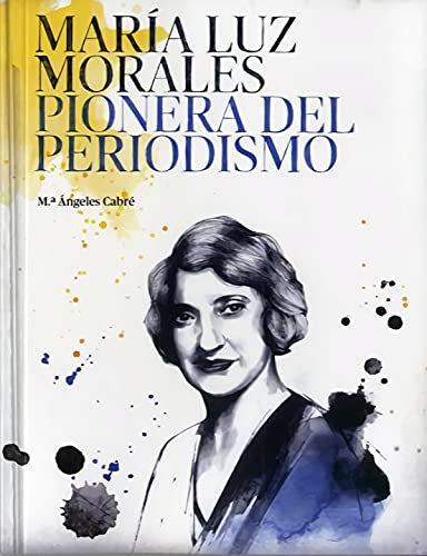 Imagen de archivo de MARIA LUZ MORALES PIONERA DEL PERIODISMO a la venta por Antrtica