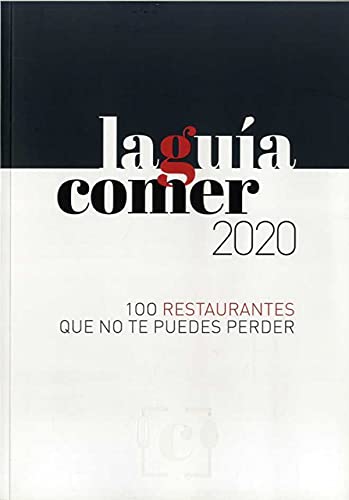 Imagen de archivo de LA GUA COMER 2020. 100 RESTAURANTES QUE NO TE PUEDES PERDER a la venta por KALAMO LIBROS, S.L.