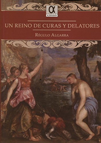 Imagen de archivo de UN REINO DE CURAS Y DELATORES a la venta por KALAMO LIBROS, S.L.