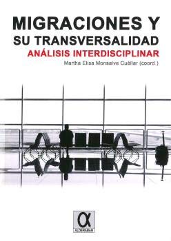 Imagen de archivo de MIGRACIONES Y SU TRANSVERSALIDAD: ANLISIS INTERDISCIPLINAR a la venta por KALAMO LIBROS, S.L.