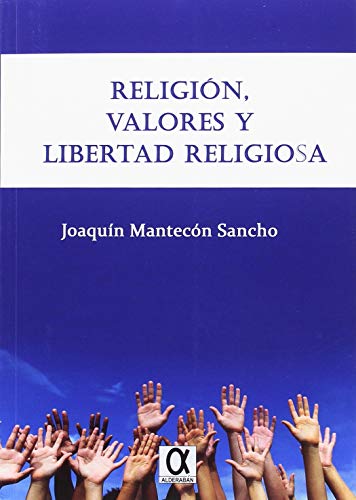Beispielbild fr RELIGION, VALORES Y LIBERTAD RELIGIOSA zum Verkauf von KALAMO LIBROS, S.L.