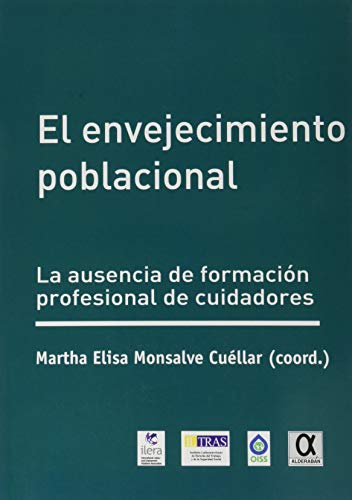 Beispielbild fr EL ENVEJECIMIENTO POBLACIONAL. LA AUSENCIA DE FORMACIN PROFESIONAL DE CUIDADORES zum Verkauf von KALAMO LIBROS, S.L.