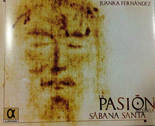 Imagen de archivo de LA PASIN SEGN LA SBANA SANTA a la venta por KALAMO LIBROS, S.L.