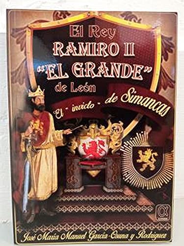 Beispielbild fr EL REY RAMIRO II EL GRANDE DE LEN. EL INVICTO DE SIMANCAS zum Verkauf von KALAMO LIBROS, S.L.