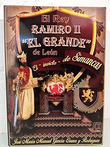 Imagen de archivo de EL REY RAMIRO II EL GRANDE DE LEN. EL INVICTO DE SIMANCAS a la venta por KALAMO LIBROS, S.L.