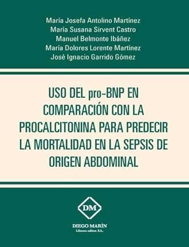 9788416376353: USO DEL PRO-BNP EN COMPARACION CON LA PROCALCITONINA PARA PREDECIR LA MORTALIDAD EN LA SEPSIS DE ORIGEN ABDOMINAL