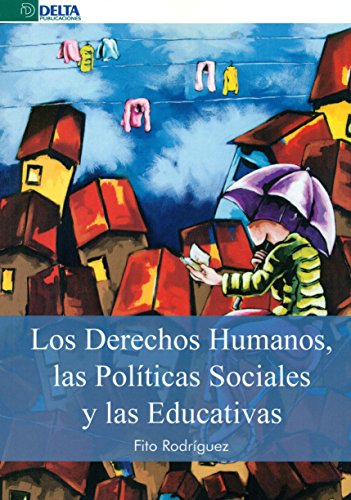 Imagen de archivo de LOS DERECHOS HUMANOS, LAS POLTICAS SOCIALES Y LAS EDUCATIVAS a la venta por AG Library