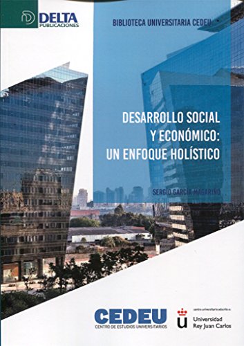 Imagen de archivo de DESARROLLO SOCIAL Y ECONOMICO: UN ENFOQUE HOLISTICO a la venta por KALAMO LIBROS, S.L.