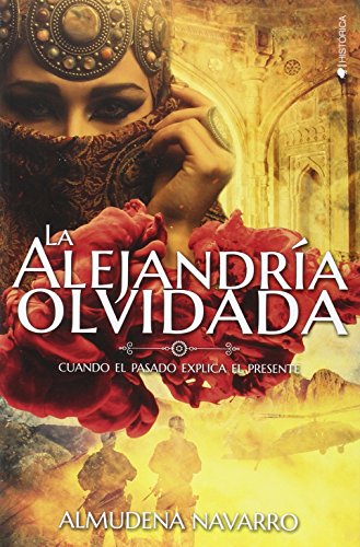 9788416384259: La Alejandra Olvidada (FICCION HISTORICA)