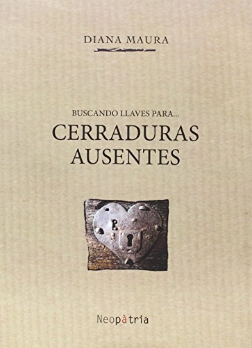 Imagen de archivo de BUSCANDO LLAVES PARA CERRADURAS AUSENTES. a la venta por KALAMO LIBROS, S.L.